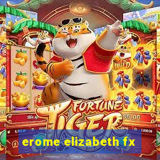 erome elizabeth fx